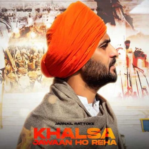 Khalsa Jawaan Ho Reha Jarnail Rattoke mp3 song download, Khalsa Jawaan Ho Reha Jarnail Rattoke full album