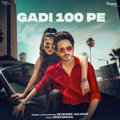 Download Gadi 100 Pe Devender Ahlawat mp3 song, Gadi 100 Pe Devender Ahlawat full album download