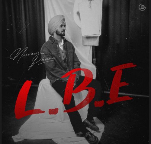 Akhan Nirvair Pannu mp3 song download, L.B.E Nirvair Pannu full album