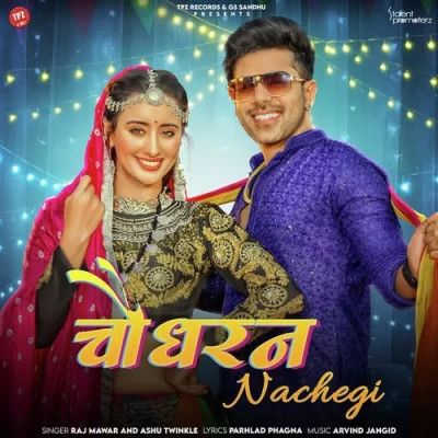 Chaudhran Nachegi Raj Mawar, Ashu Twinkle mp3 song download, Chaudhran Nachegi Raj Mawar, Ashu Twinkle full album