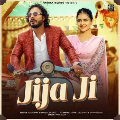 Jija Ji Makk Makk, Manisha Sharma mp3 song download, Jija Ji Makk Makk, Manisha Sharma full album