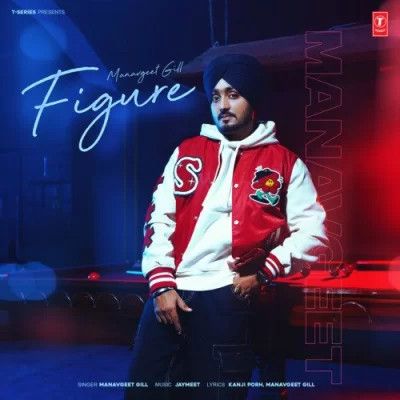 Figure Manavgeet Gill mp3 song download, Figure Manavgeet Gill full album