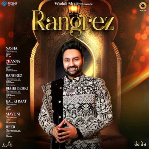 Download Behki Behki Lakhwinder Wadali mp3 song, Rangrez Lakhwinder Wadali full album download