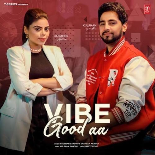 Vibe Good Aa Kulshan Sandhu mp3 song download, Vibe Good Aa Kulshan Sandhu full album