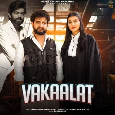 Download Vakaalat Masoom Sharma, Ashu Twinkle mp3 song, Vakaalat Masoom Sharma, Ashu Twinkle full album download