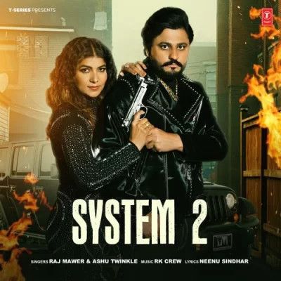 System 2 Raj Mawer, Ashu Twinkle mp3 song download, System 2 Raj Mawer, Ashu Twinkle full album