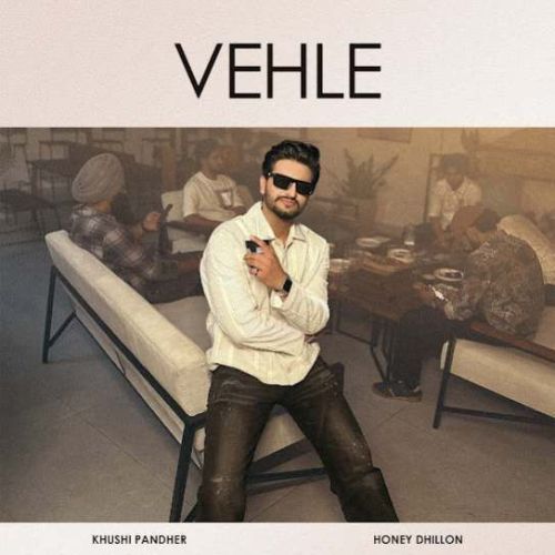 Vehle Khushi Pandher mp3 song download, Vehle Khushi Pandher full album