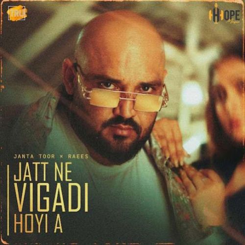 Jatt Ne Vigadi Hoyi A Janta Toor mp3 song download, Jatt Ne Vigadi Hoyi A Janta Toor full album