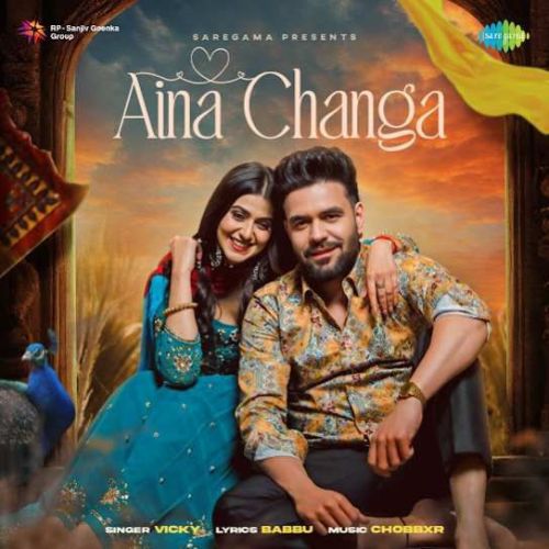 Aina Changa Vicky mp3 song download, Aina Changa Vicky full album