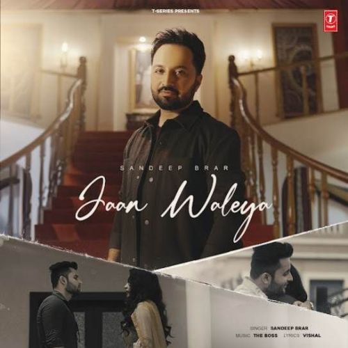 Jaan Waleya Sandeep Brar mp3 song download, Jaan Waleya Sandeep Brar full album