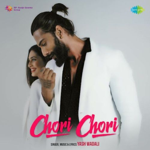 Chori Chori Yash Wadali mp3 song download, Chori Chori Yash Wadali full album