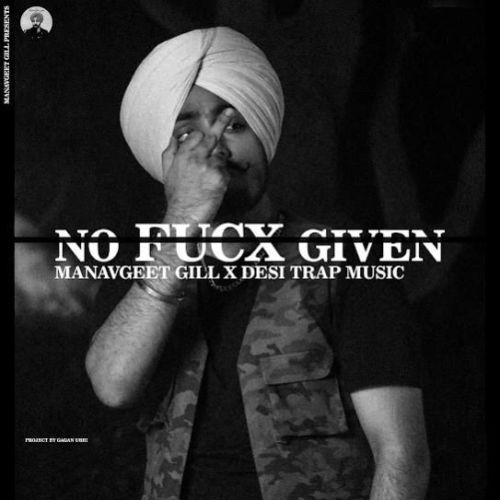 Download No Fucx Given Manavgeet Gill mp3 song, No Fucx Given Manavgeet Gill full album download