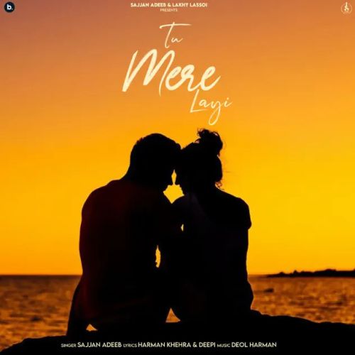 Tu Mere Layi Sajjan Adeeb mp3 song download, Tu Mere Layi Sajjan Adeeb full album