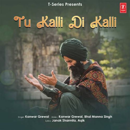 Gal Ban Di Kanwar Grewal mp3 song download, Tu Kalli Di Kalli Kanwar Grewal full album