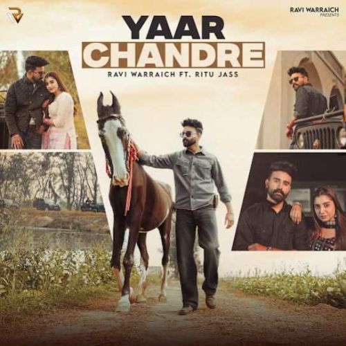 Yaar Chandre Ravi Warraich mp3 song download, Yaar Chandre Ravi Warraich full album