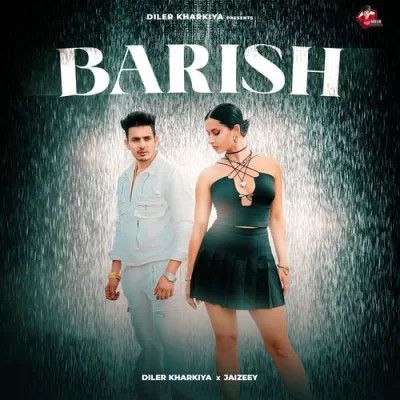 Barish Diler Kharkiya mp3 song download, Barish Diler Kharkiya full album