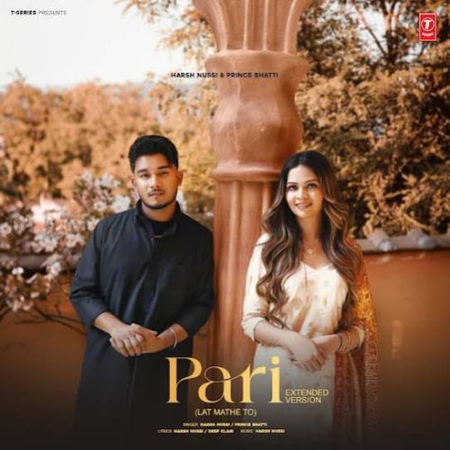 Download Pari Extended Version (Lat Mathe To) Harsh Nussi mp3 song, Pari Extended Version (Lat Mathe To) Harsh Nussi full album download