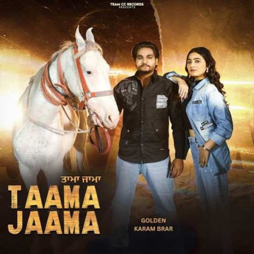 Taama Jaama Golden, Karam Brar mp3 song download, Taama Jaama Golden, Karam Brar full album