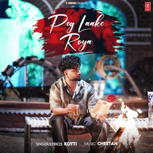 Peg Laake Roya Kotti mp3 song download, Peg Laake Roya Kotti full album