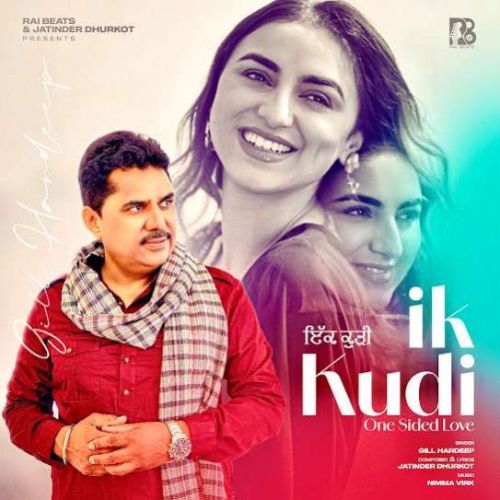 Download Ik Kudi (One Sided Love) Gill Hardeep mp3 song, Ik Kudi (One Sided Love) Gill Hardeep full album download