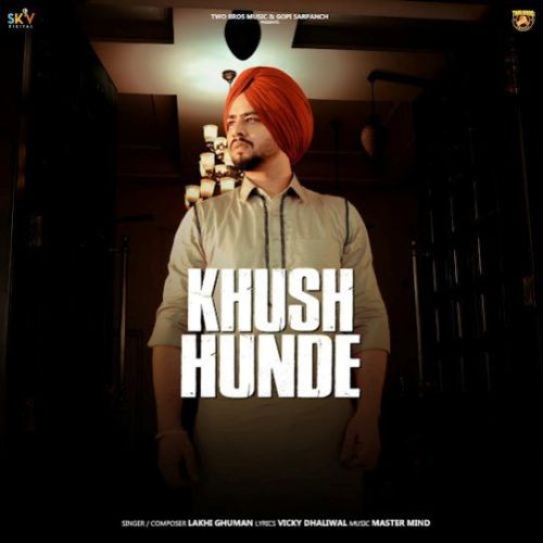 Khush Hunde Lakhi Ghuman mp3 song download, Khush Hunde Lakhi Ghuman full album