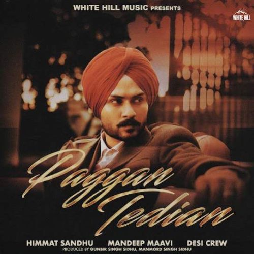 Paggan Tedian Himmat Sandhu mp3 song download, Paggan Tedian Himmat Sandhu full album