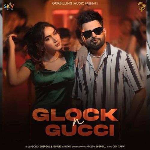 Download Glock N Gucci Goldy Shergill mp3 song, Glock N Gucci Goldy Shergill full album download