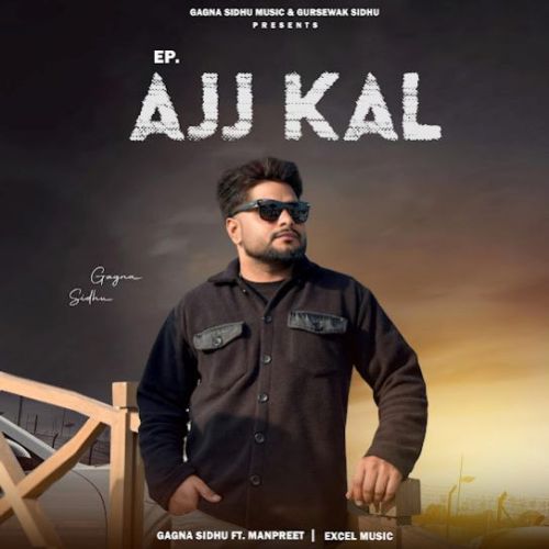 Dil Wich Tu Gagna Sidhu mp3 song download, Ajj Kal Gagna Sidhu full album