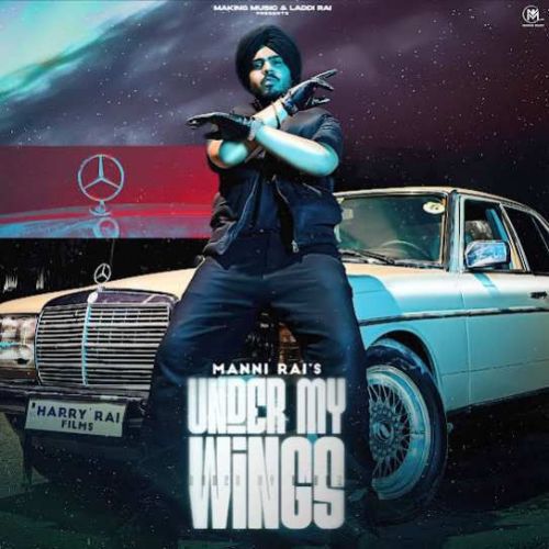 Download Under My Wings Manni Rai mp3 song, Under My Wings Manni Rai full album download