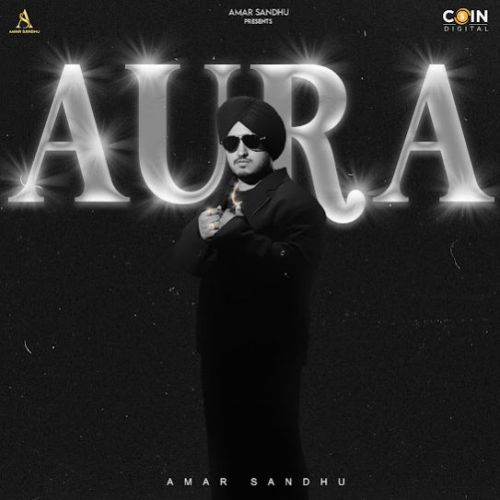 Like You Amar Sandhu mp3 song download, Aura Amar Sandhu full album