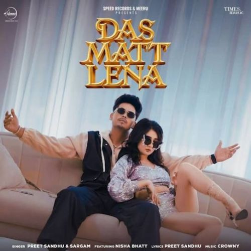 Das Matt Lena Preet Sandhu mp3 song download, Das Matt Lena Preet Sandhu full album