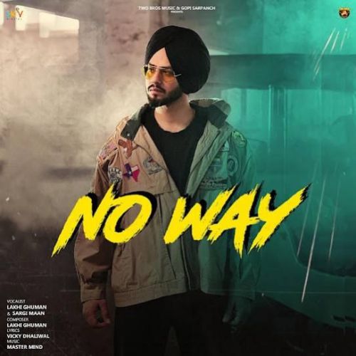 No Way Lakhi Ghuman mp3 song download, No Way Lakhi Ghuman full album