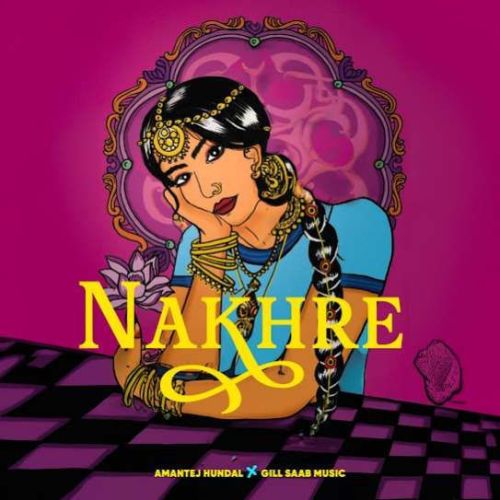 Nakhre Amantej Hundal mp3 song download, Nakhre Amantej Hundal full album