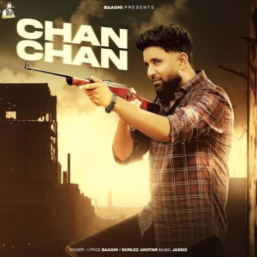 Chan Chan Baaghi mp3 song download, Chan Chan Baaghi full album