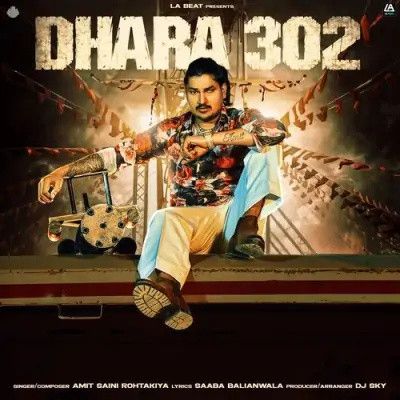 Dhara 302 Amit Saini Rohtakiya mp3 song download, Dhara 302 Amit Saini Rohtakiya full album