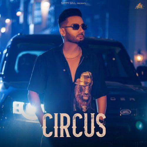 Colours Sippy Gill mp3 song download, Circus Sippy Gill full album