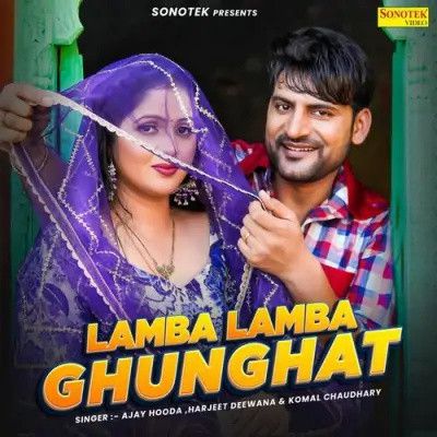 Lamba Lamba Ghunghat Harjeet Deewana, Komal Chaudhary mp3 song download, Lamba Lamba Ghunghat Harjeet Deewana, Komal Chaudhary full album