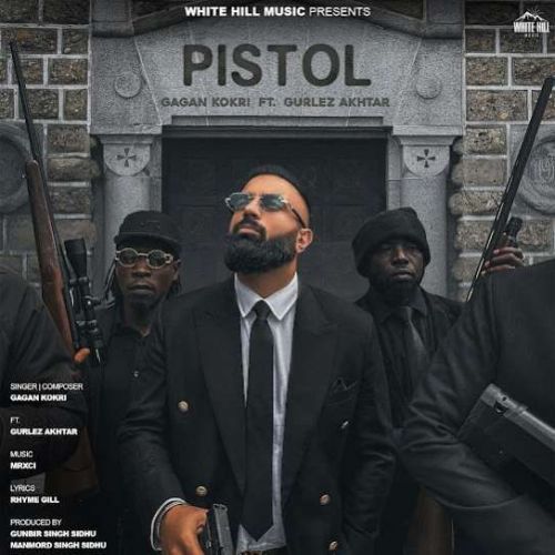 Pistol Gagan Kokri mp3 song download, Pistol Gagan Kokri full album