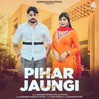 Pihar Jaungi Sandeep Surila, Komal mp3 song download, Pihar Jaungi Sandeep Surila, Komal full album