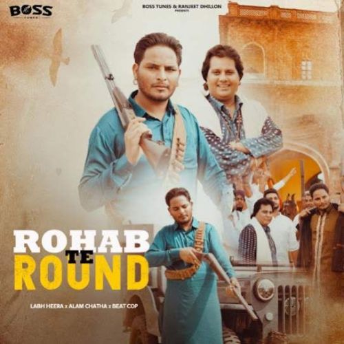 Rohab Te Round Labh Heera, Alam Chatha mp3 song download, Rohab Te Round Labh Heera, Alam Chatha full album