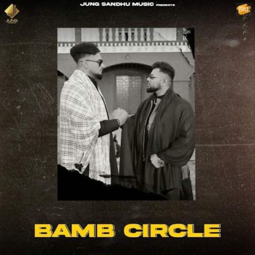 Bamb Circle Jung Sandhu, Gurj Sidhu mp3 song download, Bamb Circle Jung Sandhu, Gurj Sidhu full album