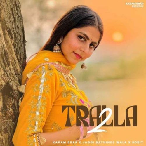 Download Tralla 2 Karam Brar mp3 song, Tralla 2 Karam Brar full album download