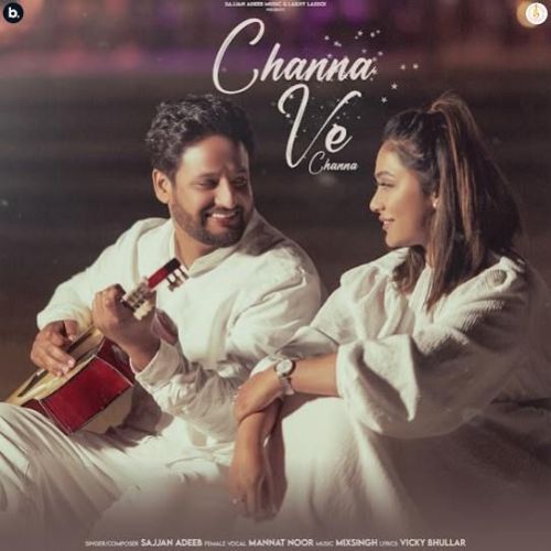 Channa Ve Channa Sajjan Adeeb mp3 song download, Channa Ve Channa Sajjan Adeeb full album