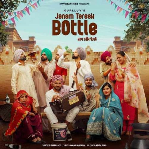 Janam Tareek Bottle Gurlluv mp3 song download, Janam Tareek Bottle Gurlluv full album