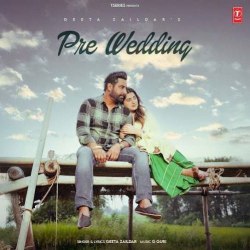 Pre-Wedding Geeta Zaildar mp3 song download, Pre-Wedding Geeta Zaildar full album