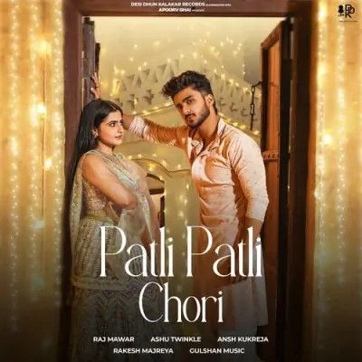 Patli Patli Chori Raj Mawar, Ashu Twinkle mp3 song download, Patli Patli Chori Raj Mawar, Ashu Twinkle full album