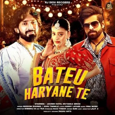 Bateu Haryane Te Masoom Sharma, Ashu Twinkle mp3 song download, Bateu Haryane Te Masoom Sharma, Ashu Twinkle full album