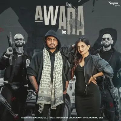 Tag Awara Ke Amanraj Gill, Shiva Choudhary mp3 song download, Tag Awara Ke Amanraj Gill, Shiva Choudhary full album