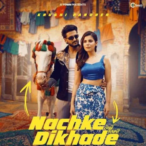 Nachke Dikhade Khushi Pandher mp3 song download, Nachke Dikhade Khushi Pandher full album