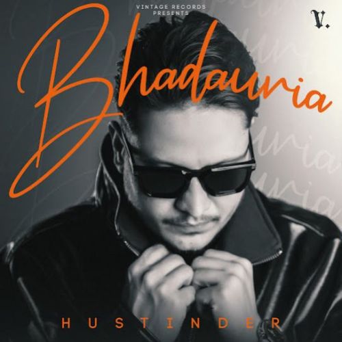 Bhadauria Hustinder mp3 song download, Bhadauria Hustinder full album